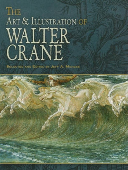 The Art & Illustration of Walter Crane by Walter Crane - Paperback