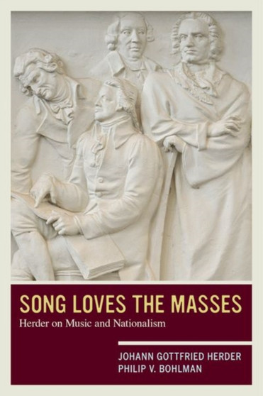 Song Loves the Masses : Herder on Music and Nationalism by Johann Gottfried Herder - Hardback