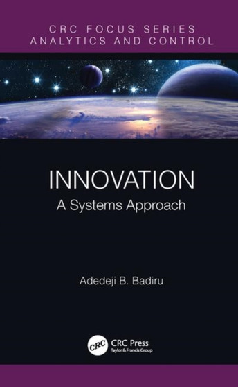 Innovation : A Systems Approach by Adedeji B. Badiru - Hardback Innovation : A Systems Approach by Adedeji B. Badiru - Hardback
