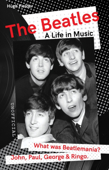 The Beatles : A Life in Music by Hugh Fielder - Paperback