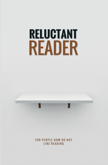 Reluctant Reader : For people who do not enjoy reading by Jean-Claude Loiola - Paperback