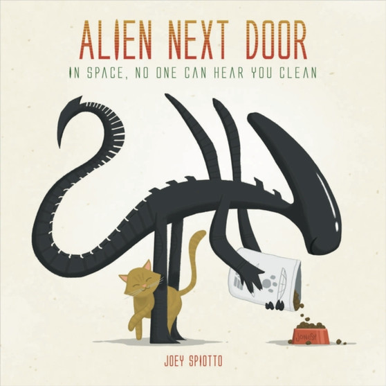 Alien Next Door by Joey Spiotto - Hardback