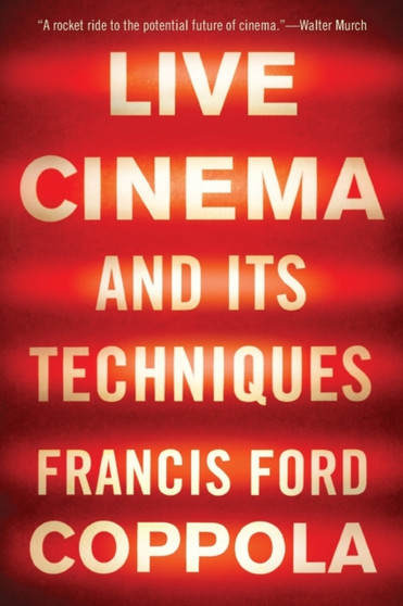 Live Cinema and Its Techniques by Francis Ford Coppola - Paperback