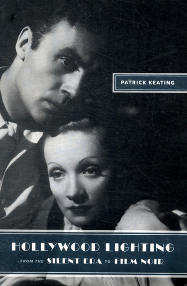 Hollywood Lighting from the Silent Era to Film Noir by Patrick Keating - Paperback