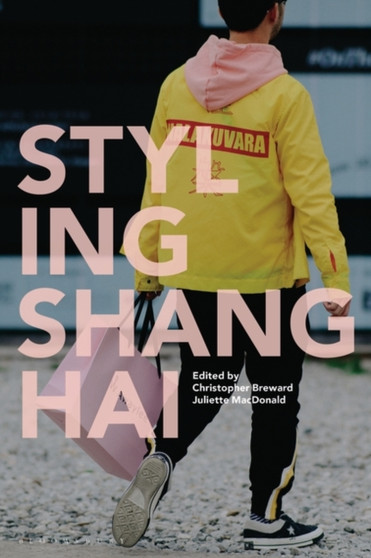 Styling Shanghai by Christopher Breward - Paperback