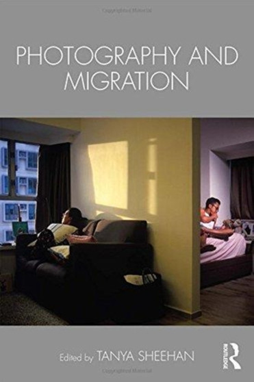 Photography and Migration by Tanya Sheehan - Paperback