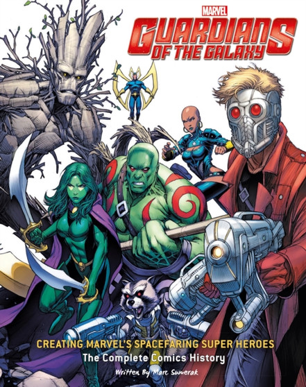 Guardians of the Galaxy : Drawing Marvel's Cosmic Crusaders by Mark Sumerak - Hardback