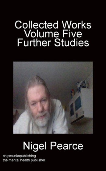 Collected Works Volume Five Further Studies by Nigel Pearce Pearce - Paperback