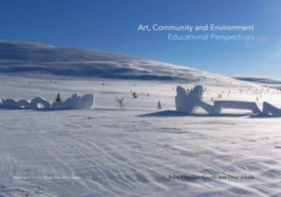 Art, Community and Environment : Educational Perspectives by Glen Coutts - Hardback