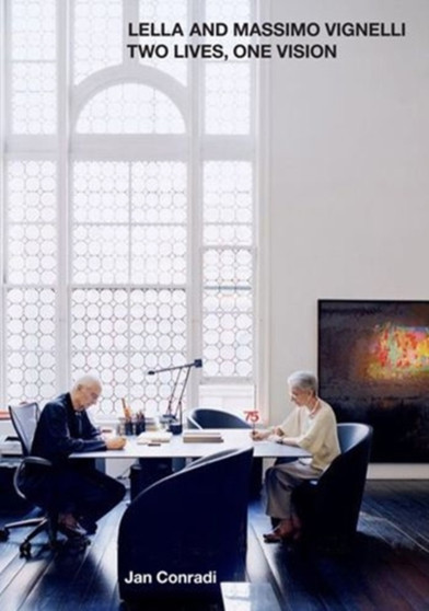 Lella and Massimo Vignelli : Two Lives One Vision by Jan Conradi - Paperback