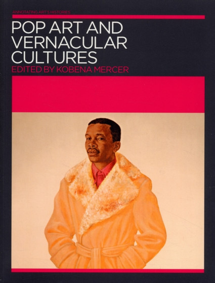 Pop Art and Vernacular Cultures by Kobena Mercer - Paperback