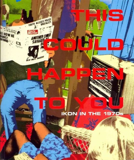 This Could Happen to You : Ikon in the 1970s by Jonathan Watkins - Paperback