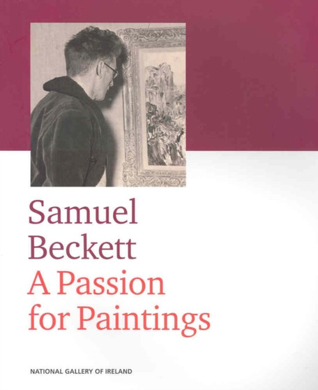 Samuel Beckett: a Passion for Painting by Fionnuala Croke - Paperback