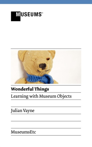 Wonderful Things - Learning with Museum Objects by Julian Vayne - Paperback