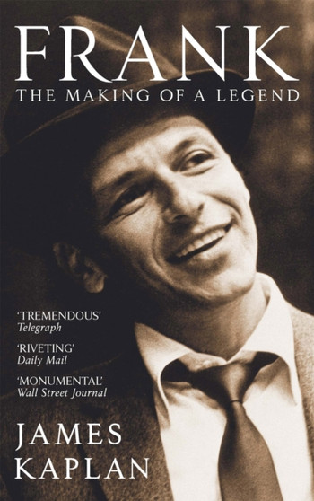 Frank : The Making of a Legend by James Kaplan - Paperback