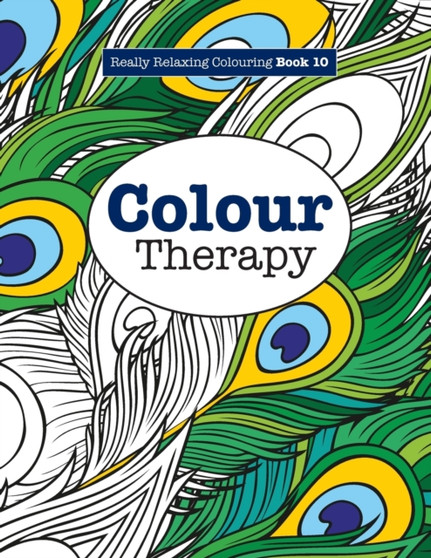 Really RELAXING Colouring Book 10 : Colour Therapy by Elizabeth James - Paperback