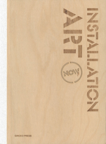 Installation Art Now by Gingko Press - Hardback