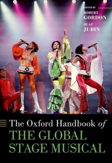 The Oxford Handbook of the Global Stage Musical by Robert Gordon - Hardback