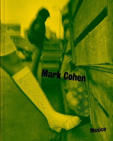 Mexico : Photographs by Mark Cohen by Mark Cohen - Hardback