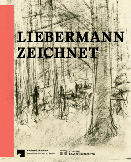 Liebermann zeichnet : Das Berliner Kupferstichkabinett zu Gast im Max Liebermann Haus by Evelyn Woeldicke - Paperback