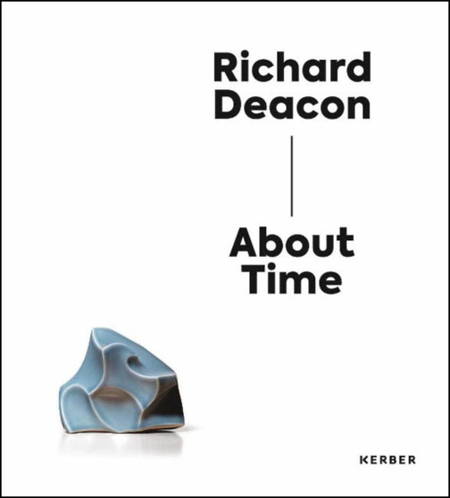 Richard Deacon : About Time by Richard Deacon - Paperback