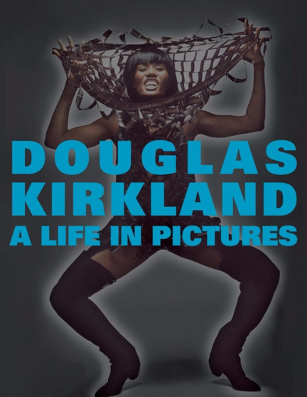 A Life in Pictures : The Douglas Kirkland Monograph by Douglas Kirkland - Hardback