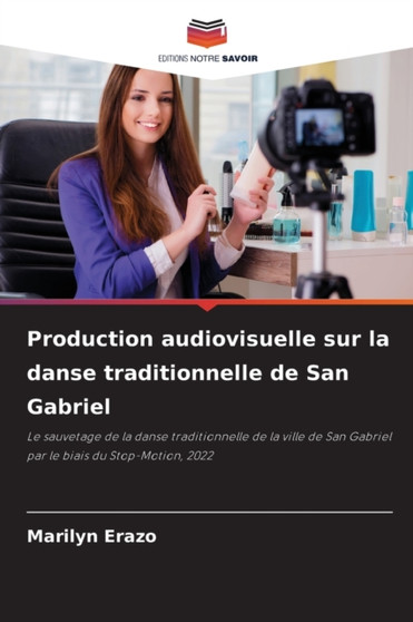 Production audiovisuelle sur la danse traditionnelle de San Gabriel by Marilyn Erazo - Paperback