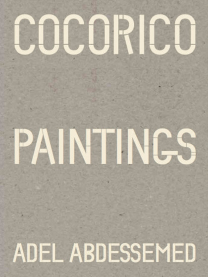 Adel Abdessemed : Cocorico Paintings by Daniel Birnbaum - Hardback