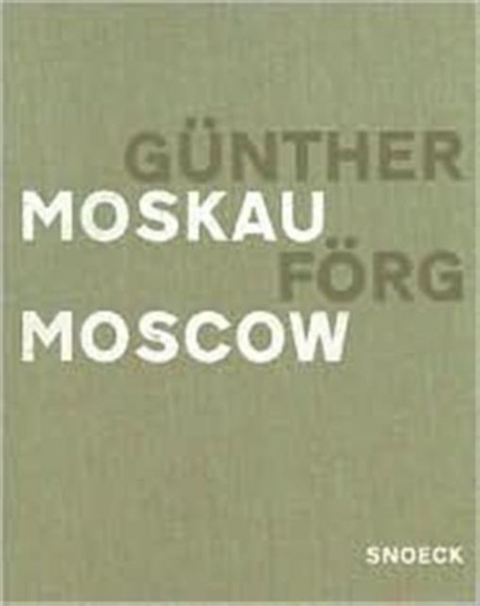 Gunther Forg : Moscow by Heinrich KIotz - Hardback