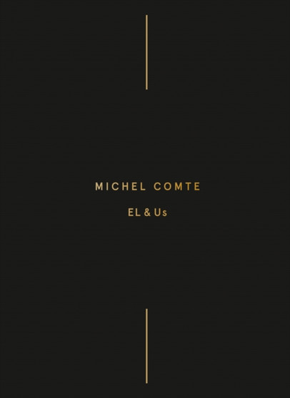 Michel Comte: EL & Us by Michel Comte - Hardback