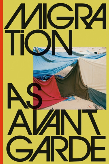 Migration as Avant-Garde by Michael Danner - Hardback