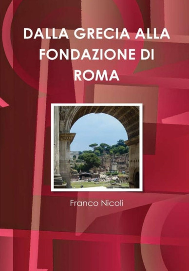 Dalla Grecia Alla Fondazione Di Roma by Franco Nicoli - Hardback