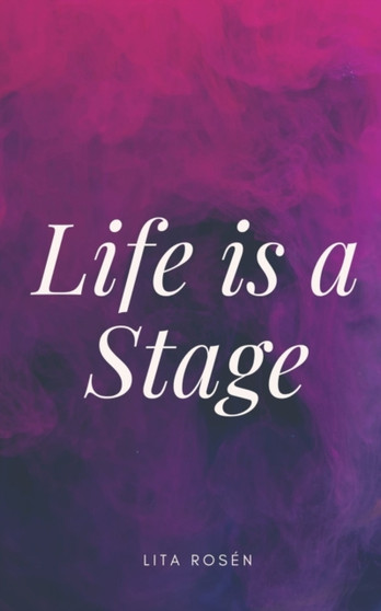 Life is a Stage by Lita Rosen - Paperback