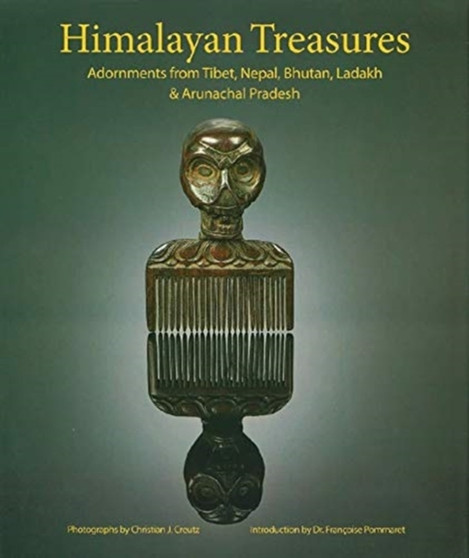 Himalayan Treasures : Adornments from Tibet, Nepal, Bhutan, Ladakh & Arunachal Pradesh by Manfred Giehmann - Hardback