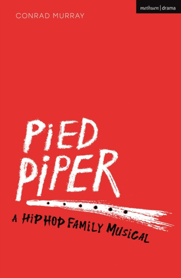 Pied Piper : A Hip Hop Family Musical by Conrad Murray - Paperback