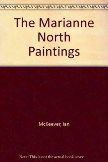 The Marianne North Paintings by Ian McKeever - Paperback