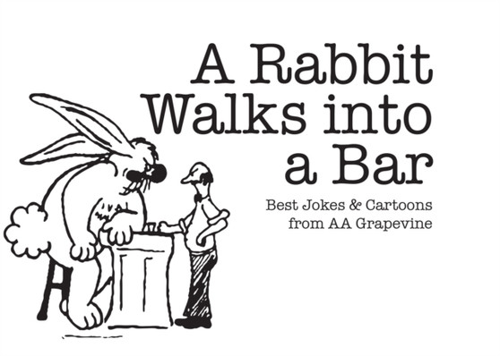 A Rabbit Walks into A Bar : Best Jokes & Cartoons from AA Grapevine by AA Grapevine - Paperback