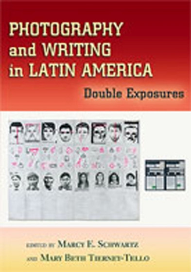 Photography and Writing in Latin America : Double Exposures by Marcy E Schwartz - Paperback