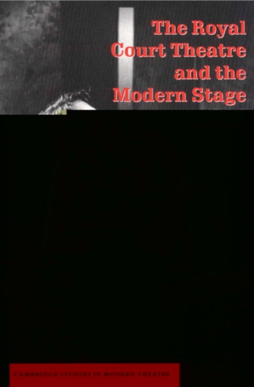 The Royal Court Theatre and the Modern Stage by Philip Roberts - Paperback