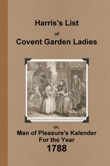 Harris's List of Covent Garden Ladies 1788 by Anonymous - Paperback