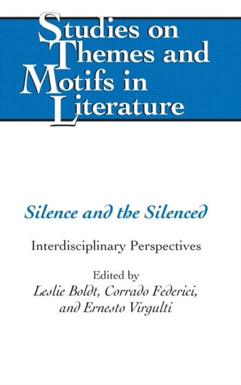 Silence and the Silenced : Interdisciplinary Perspectives : 119 by Leslie Boldt - Hardback