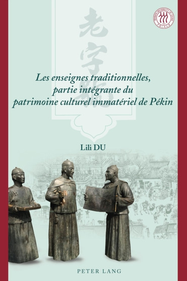 Les Enseignes Traditionnelles, Partie Integrante Du Patrimoine Culturel Immateriel de Pekin by Lili Du - Hardback