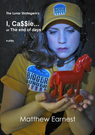 I, Ca$$ie... or The end of days by Matthew Earnest - Paperback