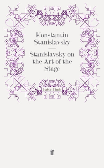 Stanislavsky on the Art of the Stage by Konstantin Stanislavsky - Paperback