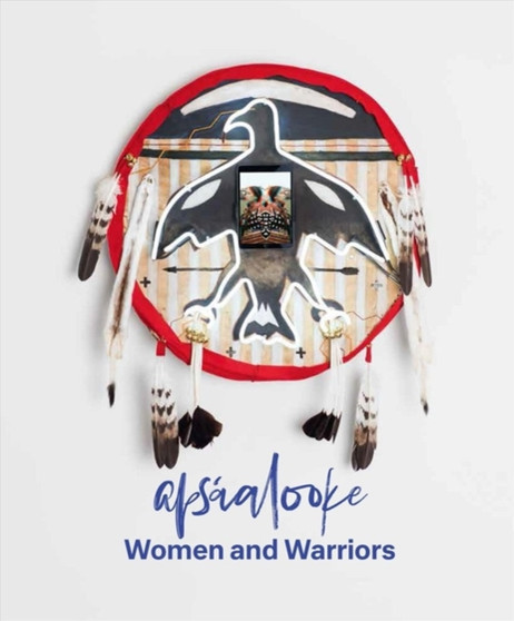 Apsaalooke Women and Warriors by Nina Sanders - Paperback
