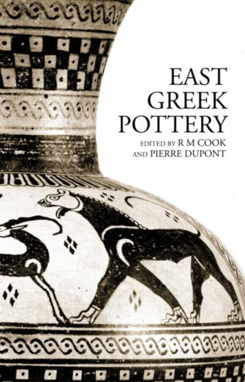 East Greek Pottery by R.M. Cook - Paperback