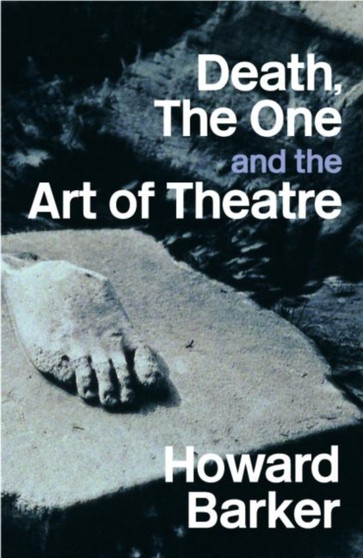 Death, The One and the Art of Theatre by Howard Barker - Paperback