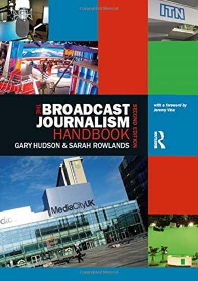 The Broadcast Journalism Handbook by Gary Hudson - Hardback