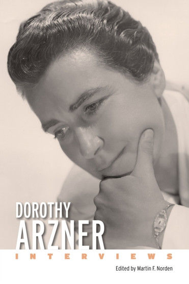 Dorothy Arzner : Interviews by Martin F. Norden - Hardback