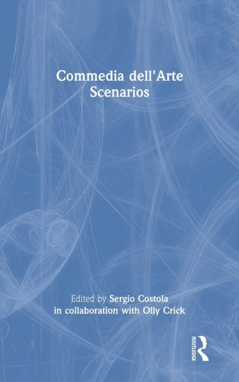 Commedia dell'Arte Scenarios by Sergio Costola - Hardback